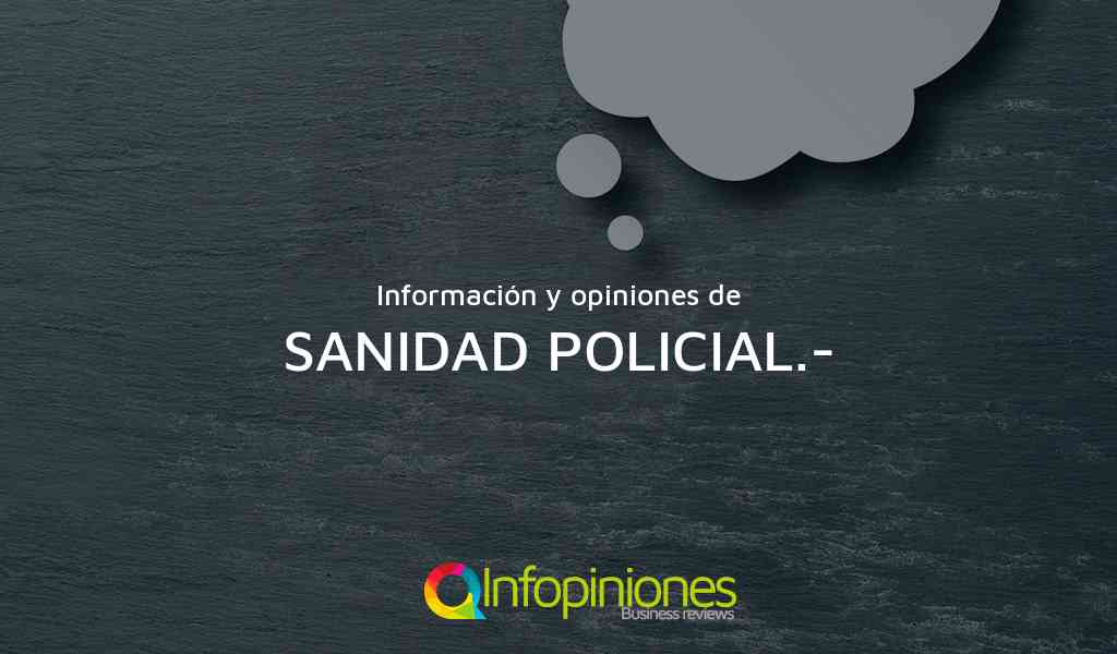 Información y opiniones sobre SANIDAD POLICIAL.- de GODOY CRUZ